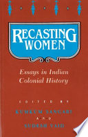Recasting women : essays in Indian colonial history
