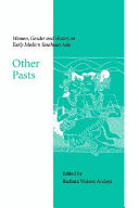 Other pasts : women, gender and history in early modern Southeast Asia