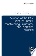 Visions of the 21st century family : transforming structures and identities