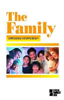 The family : opposing viewpoints