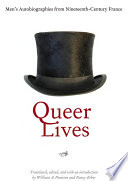 Queer lives : men's autobiographies from nineteenth-century France