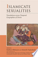 Islamicate sexualities : translations across temporal geographies of desire