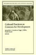 Cultural practices as contexts for development /