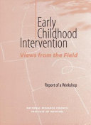Early Childhood Intervention : Views from the Field: Report of a Workshop.