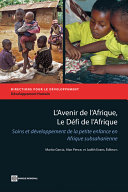 L'avenir de l'Afrique, le défi de l'Afrique : soins et développement de la petite enfance en Afrique subsaharienne
