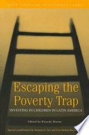 Escaping the poverty trap : investing in children in Latin America