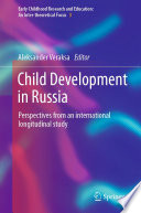 Child development in Russia : perspectives from an international longitudinal study