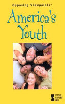 America's youth : opposing viewpoints