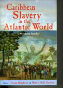 Caribbean slavery in the Atlantic world : a student reader