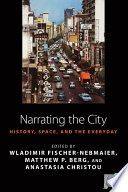 Narrating the city : histories, space, and the everyday