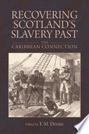 Recovering Scotland's slavery past : the Caribbean connection