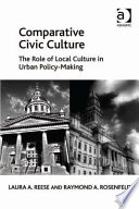 Comparative civic culture : the role of local culture in urban policy-making