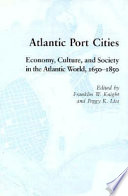 Atlantic port cities : economy, culture, and society in the Atlantic world, 1650-1850