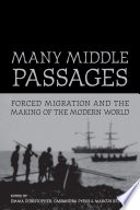 Many middle passages : forced migration and the making of the modern world