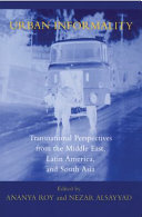 Urban informality : transnational perspectives from the Middle East, Latin America, and South Asia