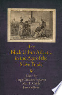 The black urban Atlantic in the age of the slave trade