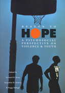 Reason to hope : a psychosocial perspective on violence & youth