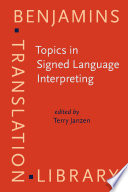 Topics in signed language interpreting : theory and practice