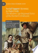 Social support systems in rural Italy : the modern age regional states of the Northern Peninsula