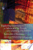 Exploring experiences of advocacy by people with learning disabilities : testimonies of resistance