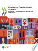 Eliminating gender-based violence : governance and survivor/victim-centered approaches