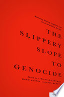 The slippery slope to genocide : reducing identity conflicts and preventing mass murder