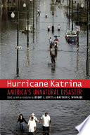 Hurricane Katrina : America's unnatural disaster
