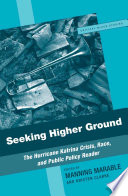 Seeking higher ground : the Hurricane Katrina crisis, race, and public policy reader