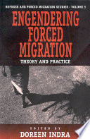 Engendering forced migration : theory and practice