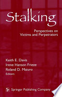 Stalking : perspectives on victims and perpetrators