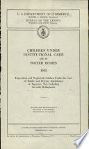 Children under institutional care and in foster homes, 1933. Dependent and neglected children under the care of public and private institutions or agencies, not including juvenile delinquents.