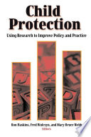 Child protection : using research to improve policy and practice