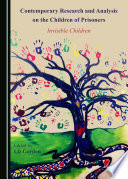 Contemporary research and analysis on the children of prisoners : invisible children /