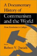 A Documentary history of communism and the world : from revolution to collapse