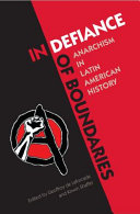 In defiance of boundaries : anarchism in Latin American history