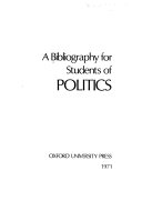 A Bibliography for students of politics.