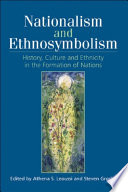 Nationalism and ethnosymbolism : history, culture and ethnicity in the formation of nations