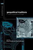 Geopolitical traditions : a century of geopolitical thought