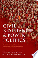 Civil resistance and power politics : the experience of non-violent action from Gandhi to the present