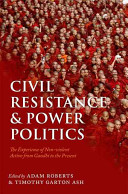 Civil resistance and power politics : the experience of non-violent action from Gandhi to the present