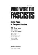 Who were the Fascists : social roots of European Fascism