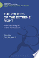 Politics of the Extreme Right : From the Margins to the Mainstream.
