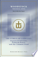 The ethics of lobbying : organized interests, political power, and the common good.