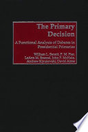 The primary decision : a functional analysis of debates in presidential primaries