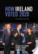 How Ireland voted 2020 : the end of an era