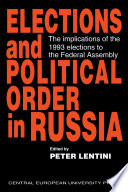 Elections and political order in Russia : the implications of the 1993 elections to the Federal Assembly