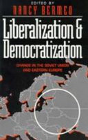 Liberalization and democratization : change in the Soviet Union and Eastern Europe