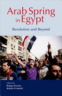 Arab spring in Egypt : revolution and beyond