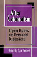 After colonialism : imperial histories and postcolonial displacements