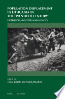 Population displacement in Lithuania in the twentieth century : experiences, identities and legacies